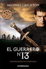 Portada de El guerrero nº 13 de Michael Crichton, en la que aparece Antonio Banderas como Ibn Fadlan como fotograma de la película homónima.