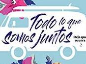 Reseña: Todo somos juntos Alice Kellen