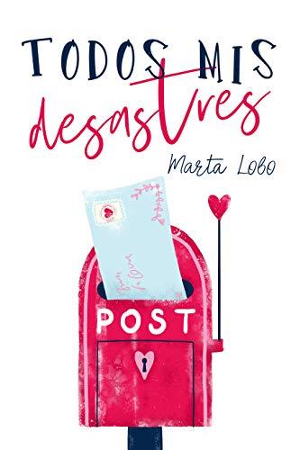 Reseña: Todos mis desastres - Marta Lobo Reseña: Todos mis desastres - Marta Lobo