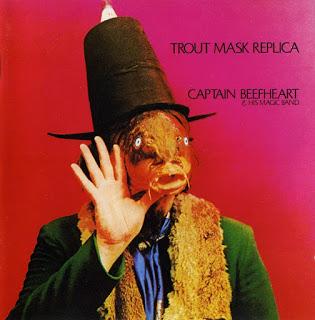 Captain Beefheart & His Magic Band - Trout Mask Replica (1969)