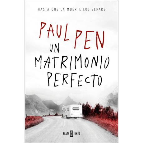 Un matrimonio perfecto, de Paul Pen Un matrimonio perfecto, de Paul Pen