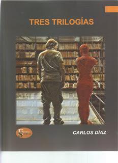 Carlos DÍAZ, Tres trilogías. Una obra que vale por 9 (3x3)