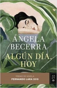 “Algún día, hoy”, de Ángela Becerra