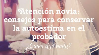 Atención novia: consejos para conservar la autoestima en el probador