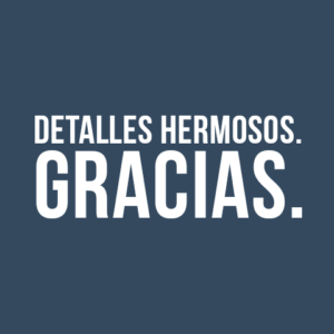 DETALLES HERMOSOS. GRACIAS.