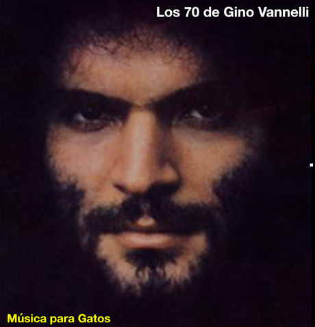 Música para Gatos - Ep. 14 - Los 70 de Gino Vannelli.Gino...