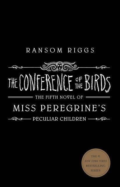 'The Conference of the Birds' será el quinto libro de la saga 'Miss Peregrine', de Ransom Riggs 'The Conference of the Birds' será el quinto libro de la saga 'Miss Peregrine', de Ransom Riggs