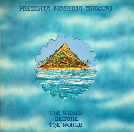 Premiata Forneria Marconi - The World Became The World (1974)