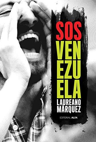 SOS Venezuela de Laureano Márquez
