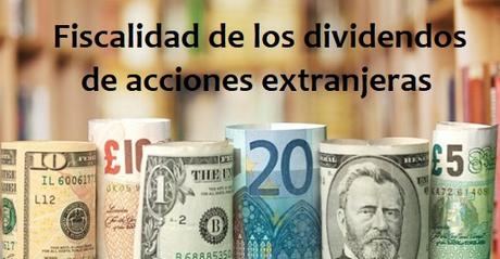 Fiscalidad de los dividendos de acciones extranjeras fiscalidad-dividendos-acciones-extranjeras-2019-2020