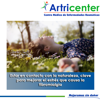 Artricenter: Estar en contacto con la naturaleza, clave para mejorar el estrés que causa la fibromialgia