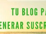 Cómo Lograr Suscriptores Conversiones Página Blog?