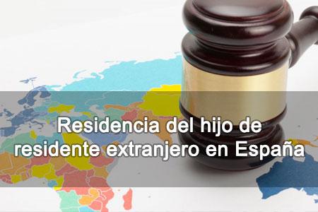 Residencia del hijo de residente extranjero en España