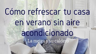 Cómo refrescar tu casa en verano sin aire acondicionado