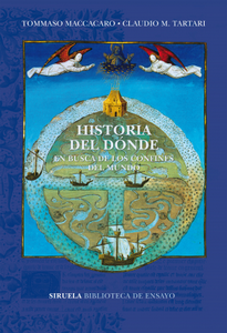 “Historia del dónde. En busca de los confines del mundo”, de Tommaso Maccacaro y Claudio M. Tartari