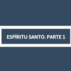ESPÍRITU SANTO. PARTE1