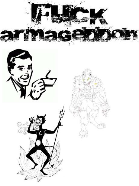 Fuck Armageddon Fuck Armageddon
