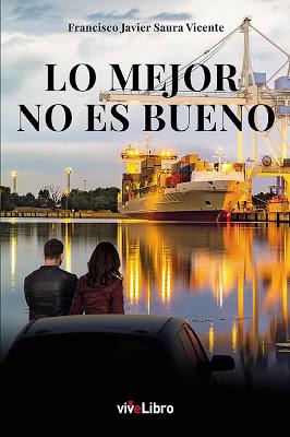 LO MEJOR NO ES BUENO - FRANCISCO JAVIER SAURA