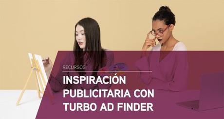 Inspiración publicitaria con Turbo Ad Finder