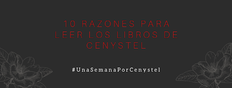 #UnaSemanaPorCenystel | 10 razones para leer las novelas de Cenystel