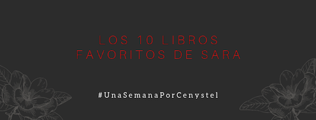 #UnaSemanaPorCenystel | Los 10 libros favoritos de Sara Herreras Castel