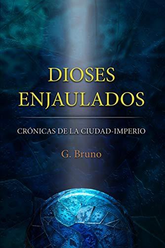 Libros gratis de Amazon Dioses enjaulados de G. Bruno