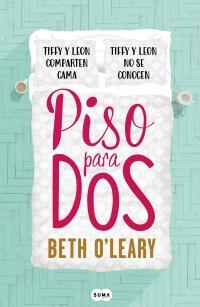 Piso para dos, Beth O'Leary Piso para dos, Beth O'Leary