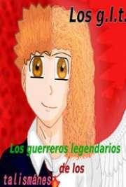 Los g.l.t. guerreros legendarios de los talismánes