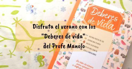 Disfruta el verano con los “Deberes de vida” del Profe Manolo Disfruta el verano con los “Deberes de vida” del Profe Manolo