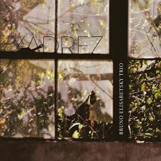 Bruno Elisabetsky Trio - Xadrez (2019) (Edición Promocional)