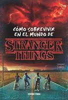 Cómo sobrevivir en el mundo de Stranger Things de Matthew J. Gilbert