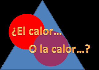 «La calor» o «el calor» «La calor» o «el calor»