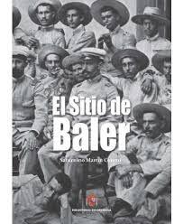“El sitio de Baler” 6ª edic.,  por el general D. Saturnino Martín Cerezo (libro)