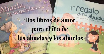 Dos libros de amor para el día de las abuelas y los abuelos