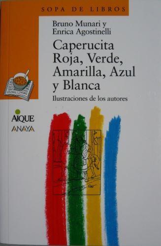 Caperucita Roja, Verde, Amarilla, Azul y Blanca