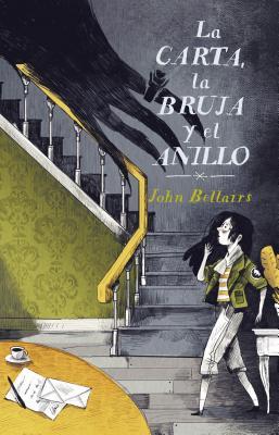 La carta, la bruja y el anillo John Bellairs