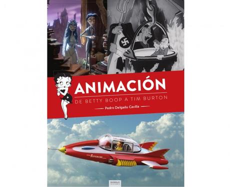 Animación. De Betty Boop a Tim Burton y el documental, Corazón ardiente