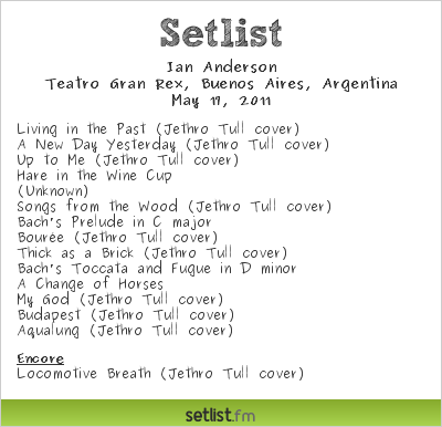 Ian Anderson Setlist Teatro Gran Rex, Buenos Aires, Argentina 2011