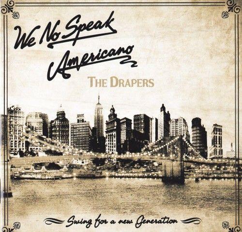 The Drapers - We No Speak Americano (2010)