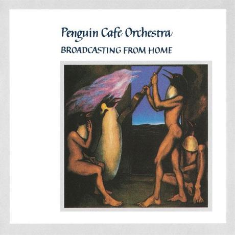 Penguin Cafe Orchestra – Broadcasting from Home