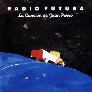 Radio Futura - La Canción De Juan Perro (1987)
