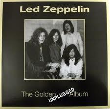 Led Zeppelin The Golden Unplugged Album