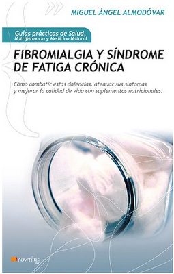 Fibromialgia y síndrome de fatiga crónica. Miguel Ángel Almodóvar