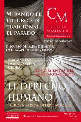 Revista Cultura Masónica Nº 7, Año II, abril 2011: Monográfico sobre la Orden Masónica Mixta Internacional Le Droit Humain - El Derecho Humano