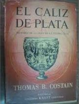 Thomas B. Costain - El cáliz de plata
