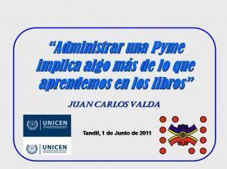 Presentacion Universidad de Tandil 01 06 2010 Charla en Tandil el 1 de Junio : “Administrar una Pyme implica algo más de lo que aprendemos en los libros”