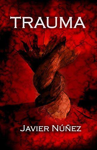 “Trauma” de Javier Núñez: cuando el pasado te reclama “Trauma” de Javier Núñez: cuando el pasado te reclama