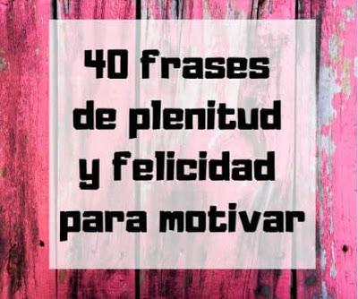 frases de plenitud y felicidad