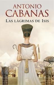“Las lágrimas de Isis”, de Antonio Cabanas