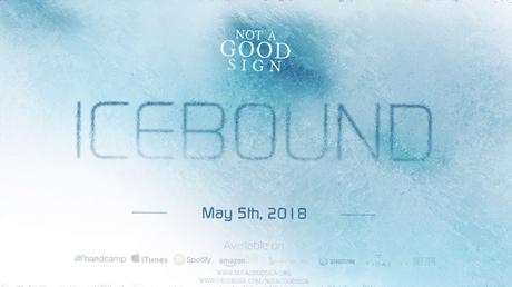 Not a Good Sign - Icebound (2018) Not a Good Sign - Icebound (2018)